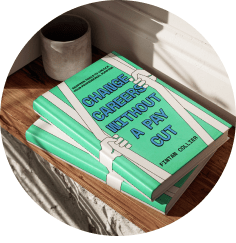 Stack of Change Careers Without a Pay Cut books